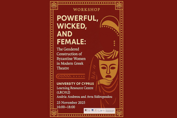 Εργαστήριο με θέμα «Iσχυρές, δόλιες και…γένους θηλυκού: η έμφυλη κατασκευή των βυζαντινών γυναικών στο νεοελληνικό θέατρο» | “Powerful, Wicked, and Female: The Gendered Construction of Byzantine Women in Modern Greek Theatre”